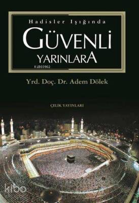 Hadisler Işığında Güvenli Yarınlara - 1