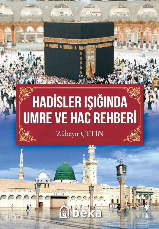 Hadisler Işığında Umre Ve Hac Rehberi - 1
