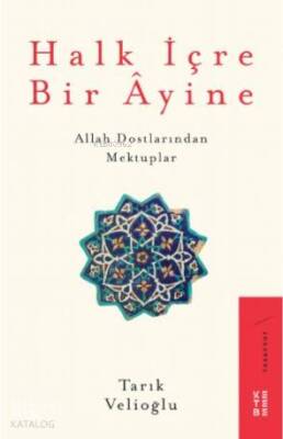 Halk İçre Bir Âyine Allah Dostlarından Mektuplar - 1