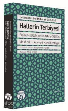 Hallerin Terbiyesi Enîsüt-Tâlibîn ve Uddetüs-Sâlikîn Makâmât-ı Aliyye-i Nakşibendiyye - 1