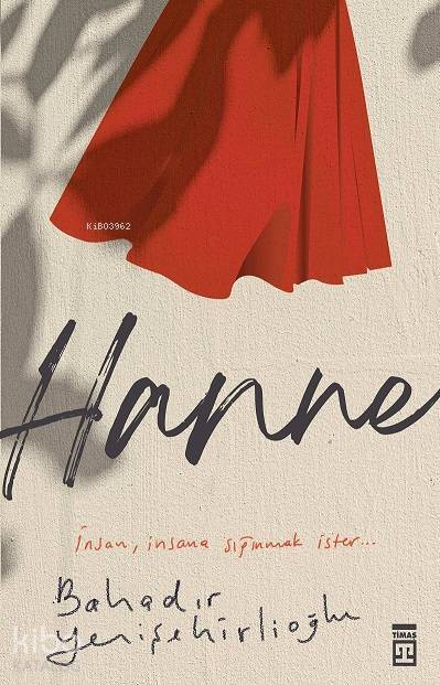 Hanne İnsan, İnsana Sığınmak İster... - 1