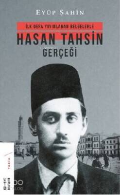 Hasan Tahsin Gerçeği İlk defa yayınlanan belgelerle - 1
