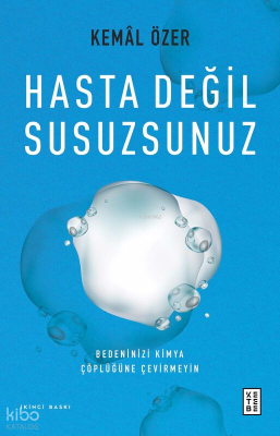 Hasta Değil SusuzsunuzBedeninizi Kimya Çöplüğüne Çevirmeyin - 1