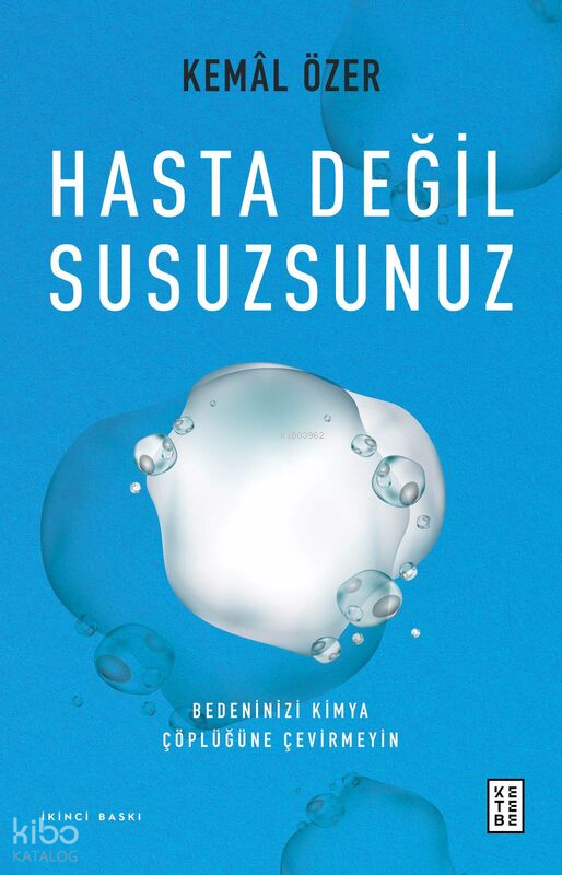 Hasta Değil SusuzsunuzBedeninizi Kimya Çöplüğüne Çevirmeyin - 1