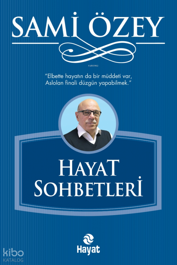 Hayat Sohbetleri - 1
