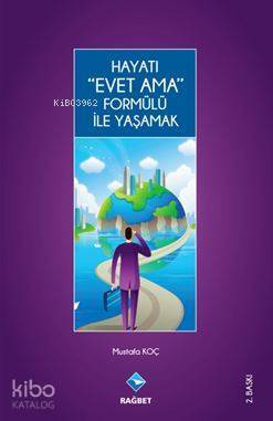 Hayatı Evet Ama Formülü ile Yaşamak - 1