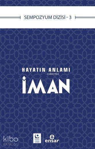 Hayatın Anlamı İman Sempozyum Dizisi 3 - 1