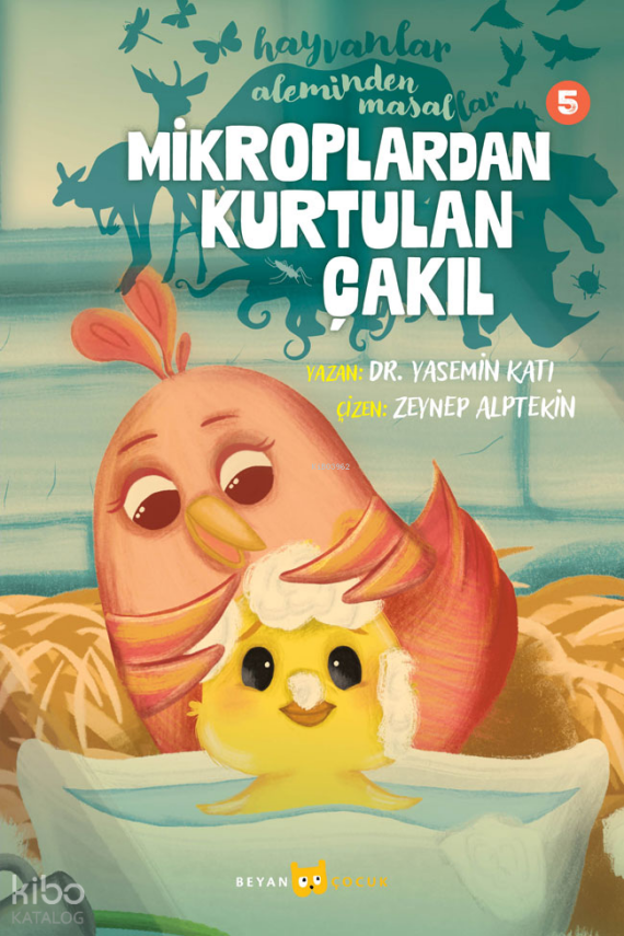 Hayvanlar Aleminden Masallar - 5Mikroplardan Kurtulan Çakıl - 1