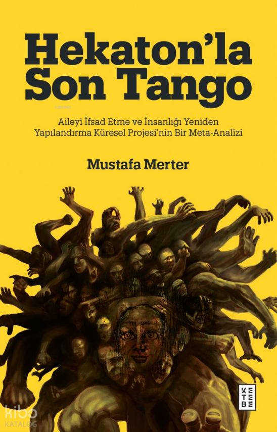 Hekaton’la Son TangoAileyi İfsad Etme ve İnsanlığı Yeniden Yapılandırma Küresel Projesi’nin Bir Meta-Analizi - 1
