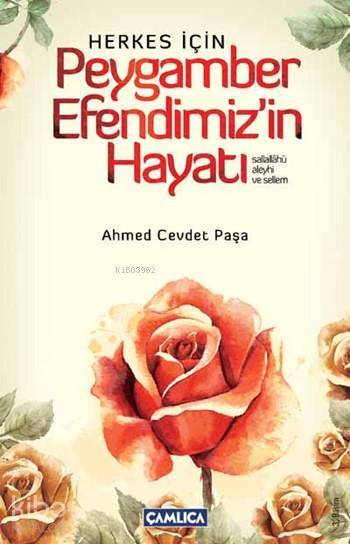 Herkes İçin Peygamber Efendimizin Hayatı - 1