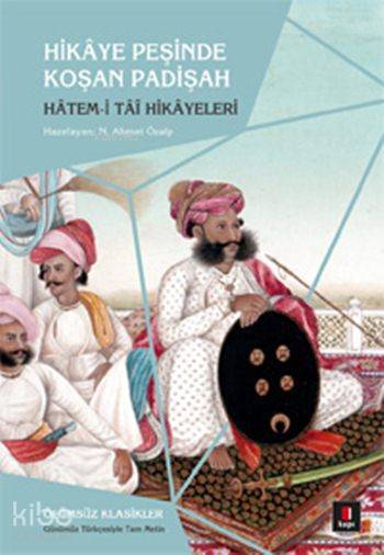 Hikâye Peşinde Koşan Padişah - Hatem-i Tâî Hikâyeleri Ölümsüz Klasikler - 1