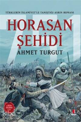 Horasan Şehidi Türklerin İslamiyetle Tanıştığı Asrın Romanı - 1