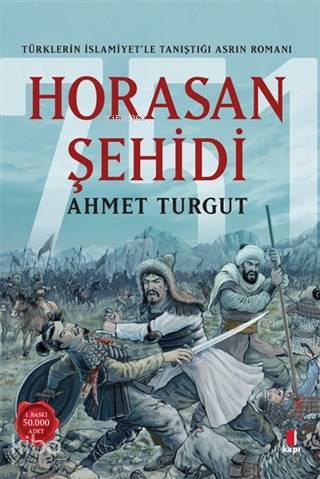 Horasan Şehidi Türklerin İslamiyetle Tanıştığı Asrın Romanı - 1