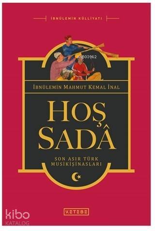 Hoş Sada Son Asır Türk Musikişinasları - 1