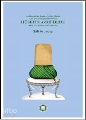 Hüseyin Azmi Dede Hal Tercümesi ve Risâleleri - 1