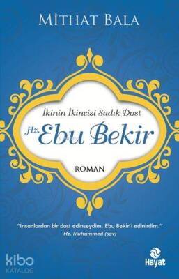 Hz. Ebu Bekir İkinin İkincisi Sadık Dost - 1