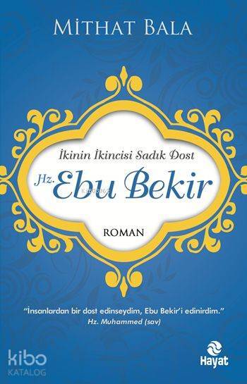 Hz. Ebu Bekir İkinin İkincisi Sadık Dost - 1