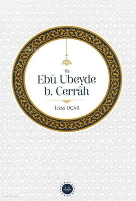 Hz. Ebu Ubeyde B. Cerrah - 1