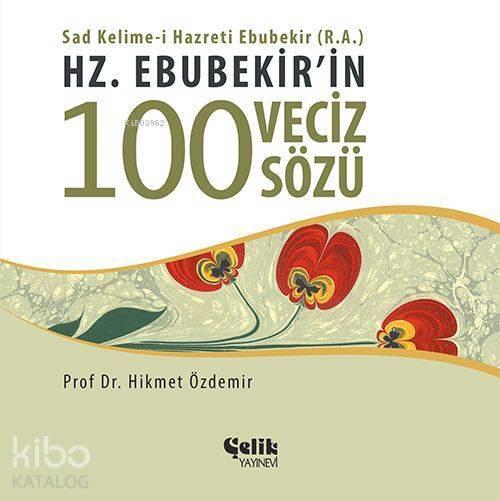 Hz. Ebubekirin 100 Veciz Sözü - 1