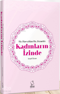 Hz. Havvadan Hz. Zeynebe Kadınların İzinde - 1