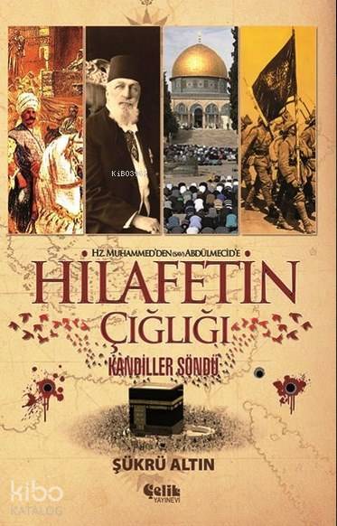 Hz. Muhammedden (sav) Abdülmecide Hilafetin Çığlığı Kandiller Söndü - 1