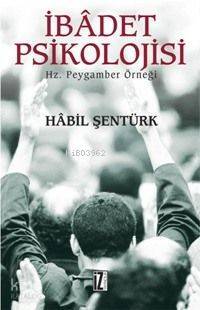 İbâdet Psikolojisi Hz. Peygamber Örneği - 1