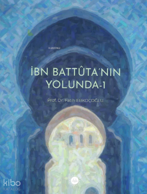 İbn Battuta’nın Yolunda-1 - 1