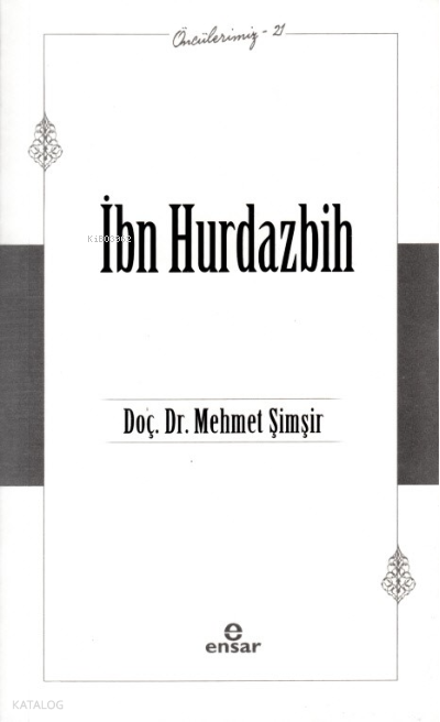 İbn Hurdazbih - Öncülerimiz 21 - 1
