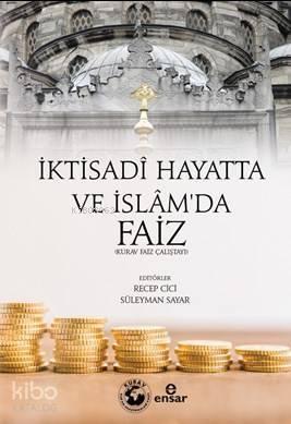 İktisadi Hayatta ve İslamda Faiz - 1