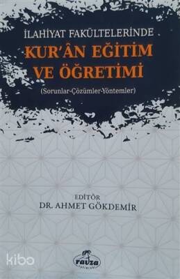 İlahiyat Fakültelerinde Kuran Eğitim ve Öğretimi Sorunlar-Çözümler-Yöntemler - 1