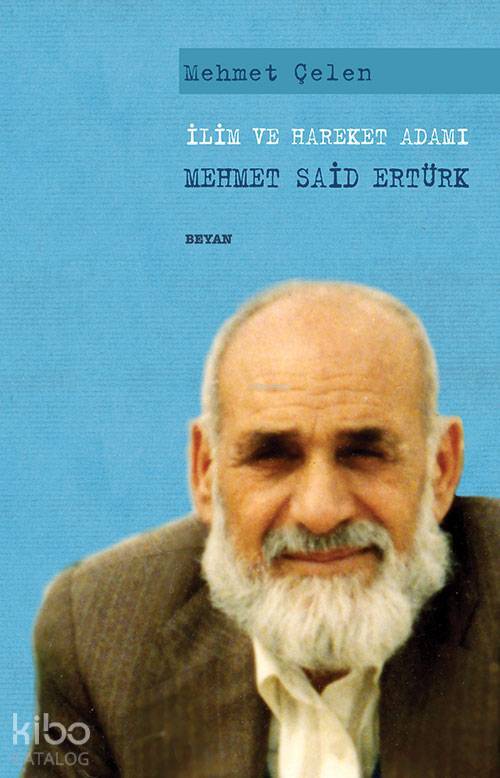 İlim ve Hareket Adamı Mehmet Said Ertürk - 1