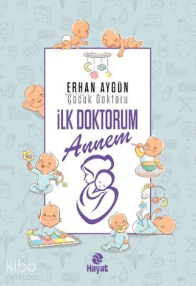 İlk Doktorum Annem - 1