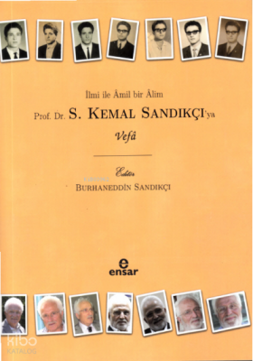 İlmi İle Âmil Bir Âlim Prof. Dr. S. Kemal Sandıkçı’ya Vefa - 1