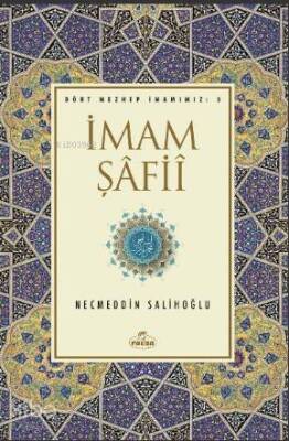 İmam Şafii İlk Devir İlim ve Zühd Önderleri - 1