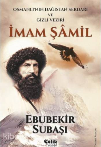 İmam Şamil Osmanlının Dağıstan Serdarı ve Gizli Veziri - 1