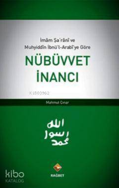 İmam Şarani ve Muhyiddin İbnül-Arabiye Göre Nübüvvet İnancı - 1