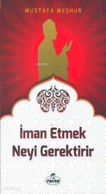 İman Etmek Neyi Gerektirir - 1