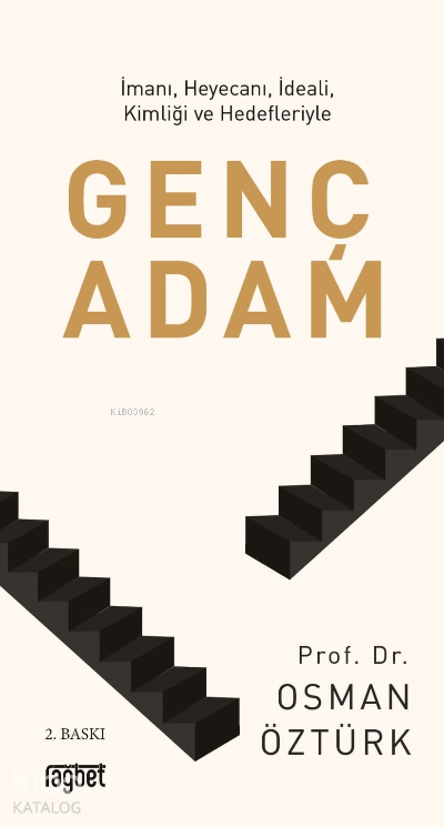 İmanı, Heyecanı, İdeali, Kimliği ve Hedefleriyle Genç Adam - 1