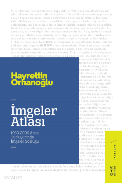 İmgeler Atlası1950-2000 Arası Türk Şiirinde İmgeler Sözlüğü - 1