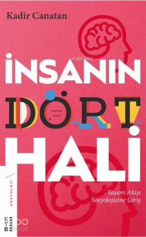 İnsanın Dört Hali Yaşam Akışı Sosyolojisine Giriş - 1