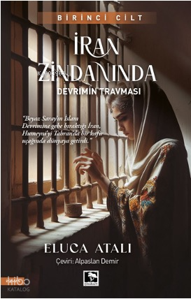 İran Zindanında – Devrimin Travması - 1