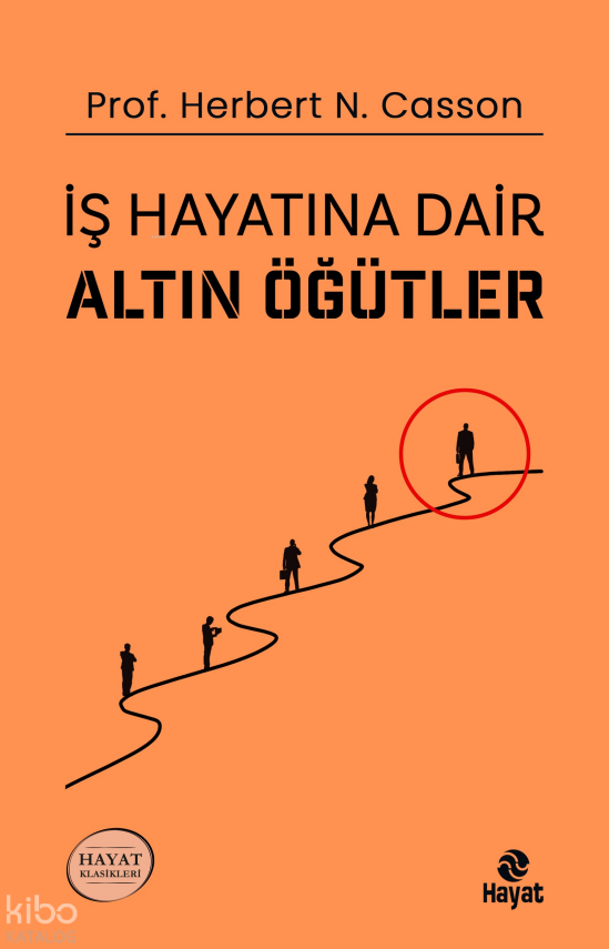 İş Hayatına Dair Altın Öğütler - 1