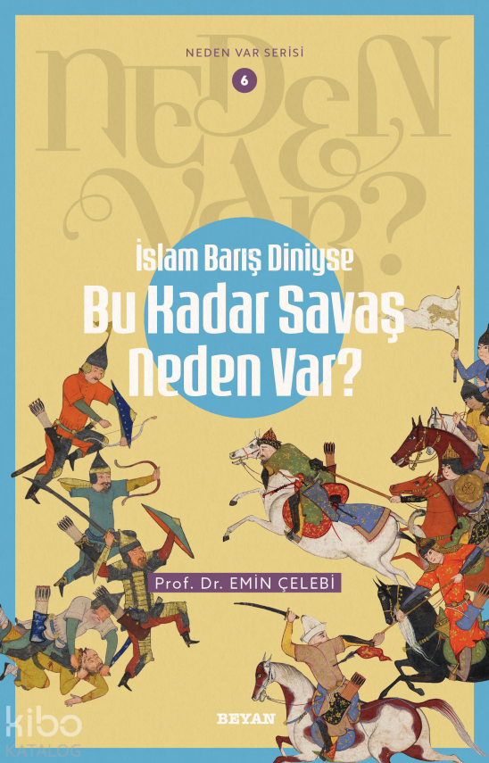 İslam Barış Diniyse Bu Kadar Savaş Neden Var?Neden Var Serisi - 6 - 1
