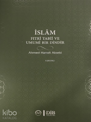 İslam Fıtri Tabii ve Umumi Bir Dindir - 1