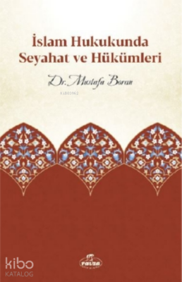 İslam Hukukunda Seyahat ve Hükümleri - 1