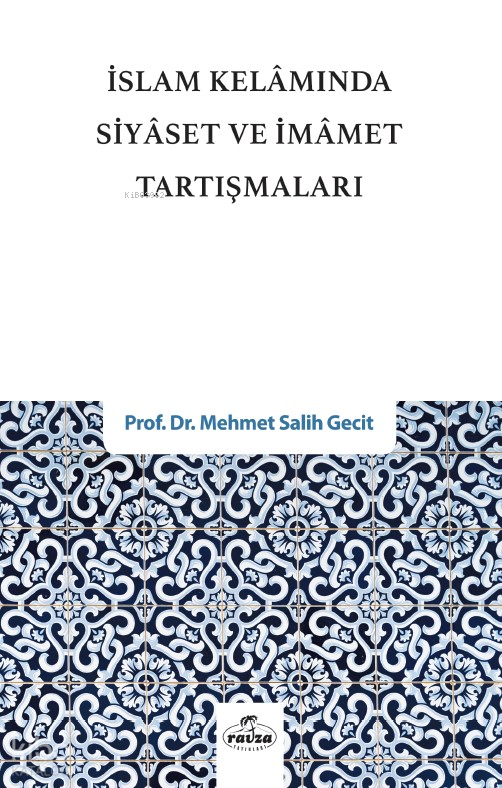 İslam Kelâmında Siyaset ve İmamet Tartışmaları - 1