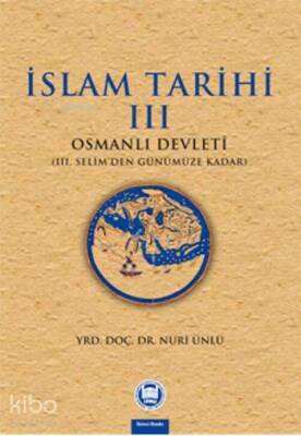 İslam Tarihi - IiiOsmanlı Devleti (iii. Selimden Günümüze Kadar) - 1