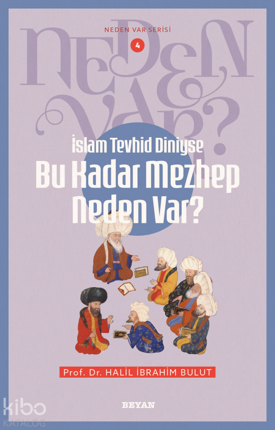 İslam Tevhid Diniyse Bu Kadar Mezhep Neden Var?Neden Var Serisi - 4 - 1