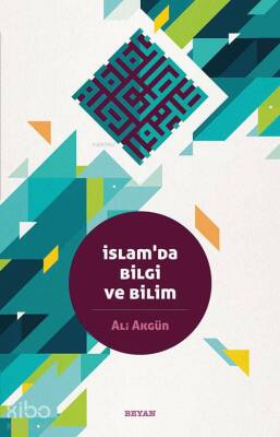 İslamda Bilgi ve Bilim - 1