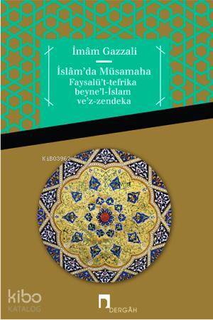 İslamda Müsamaha Faysalüt-tefrika beynel-İslam vez-zendeka - 1